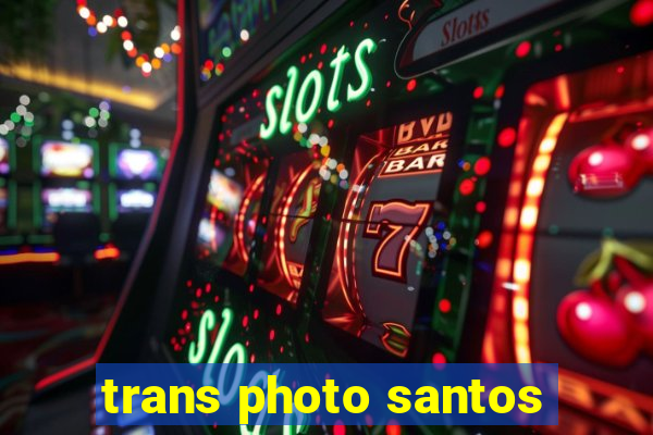 trans photo santos